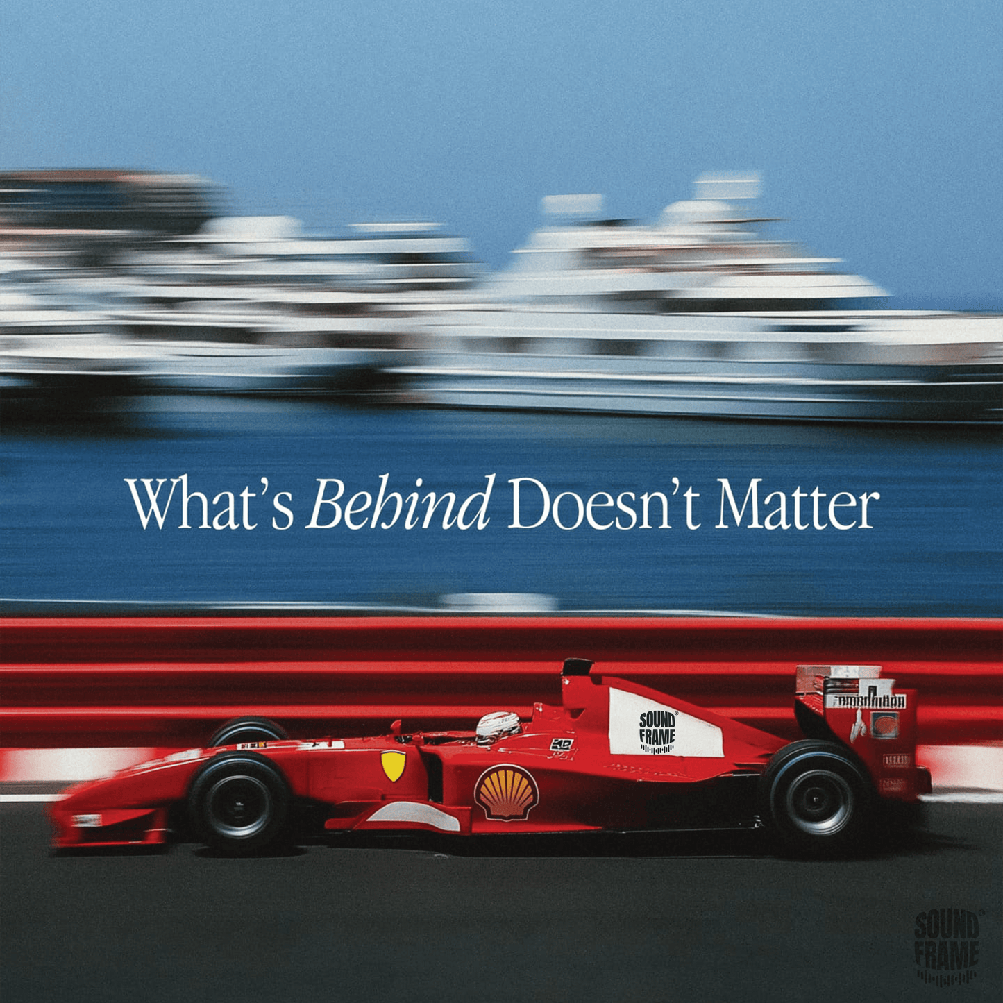 Soundframe® - WHAT'S BEHIND DOESN'T MATTER