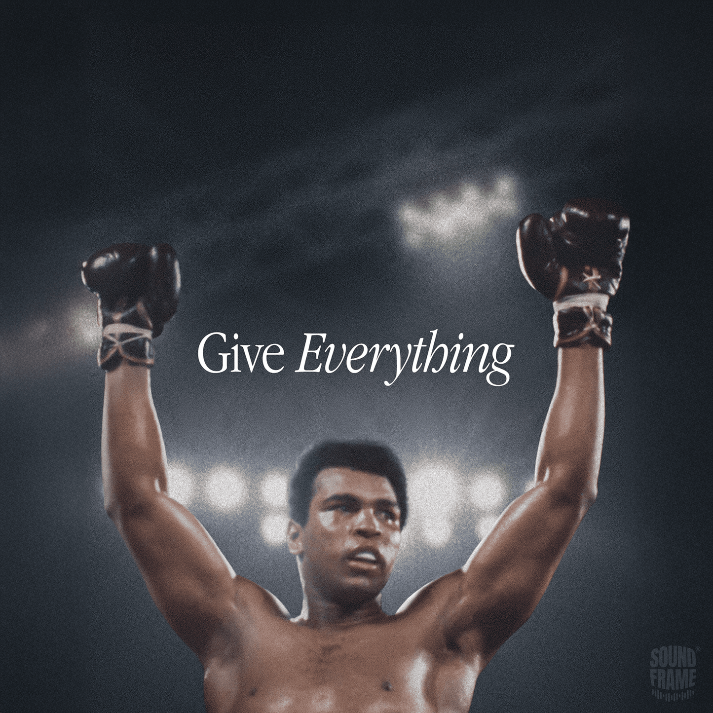 Soundframe® -GIVE EVERYTHING