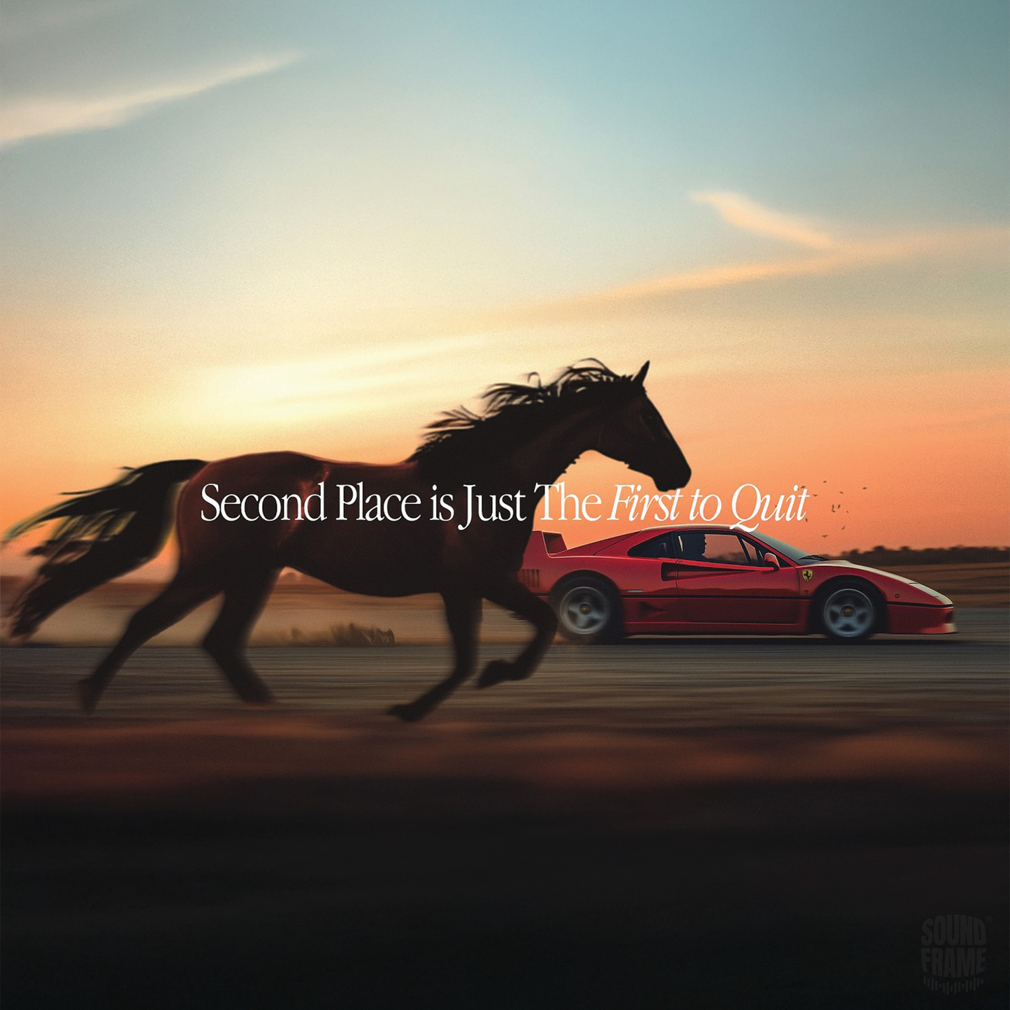 Soundframe® -Second Place is Just The First To Quit